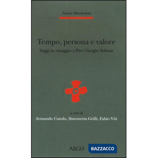 Tempo, persona e valore. Saggi in omaggio a Pier Giorgio Solinas