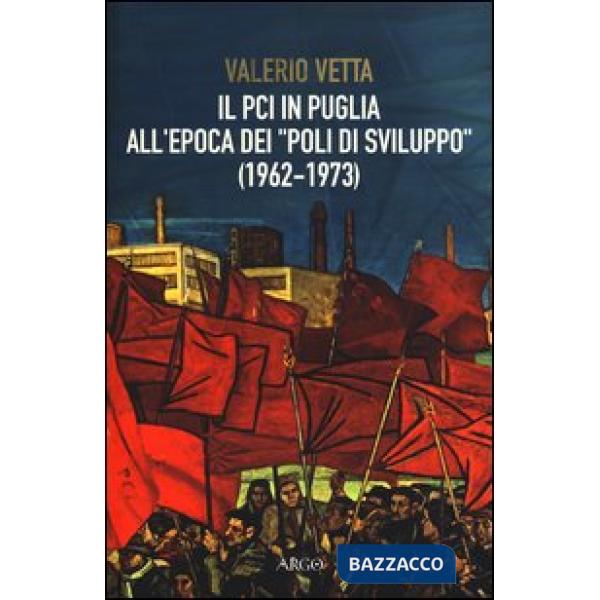 PCI in Puglia all'epoca dei «poli di sviluppo» (1962-1973) (Il)