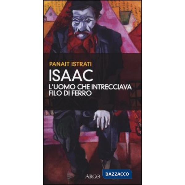 Isaac, l'uomo che intrecciava filo di ferro