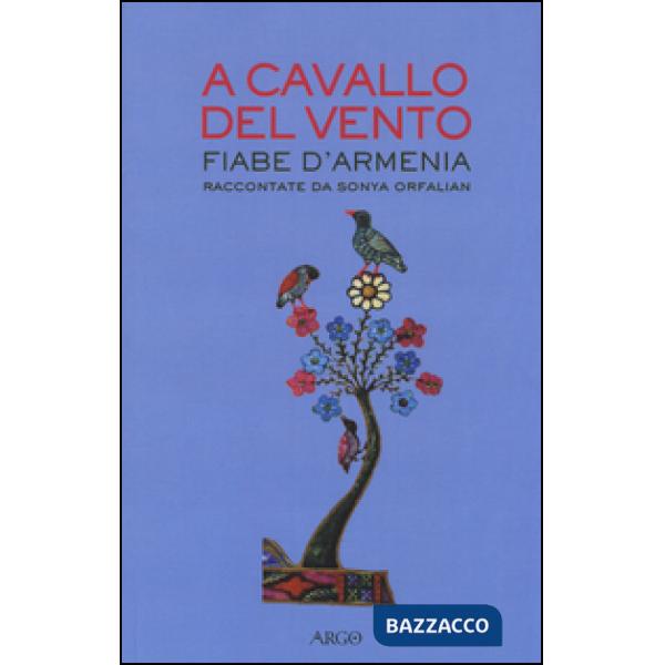 A cavallo del vento. Fiabe d'Armenia raccontate da Sonya Orfalian