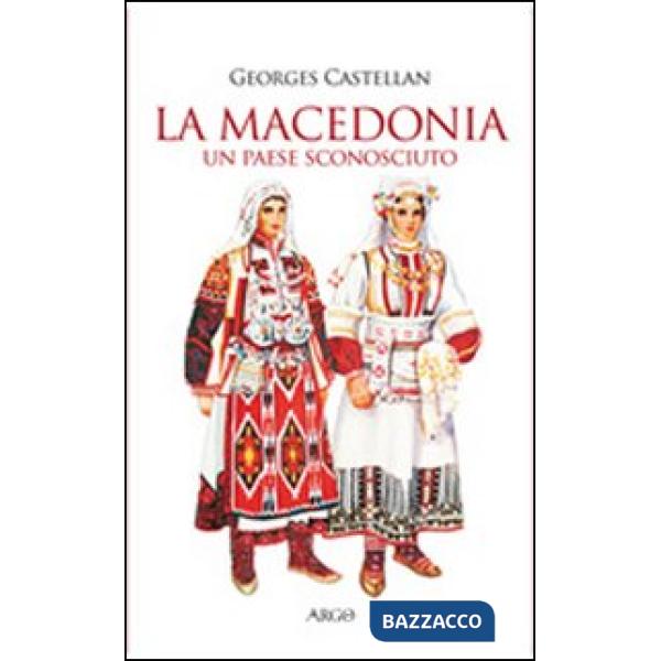 Macedonia. Un paese sconosciuto (La)