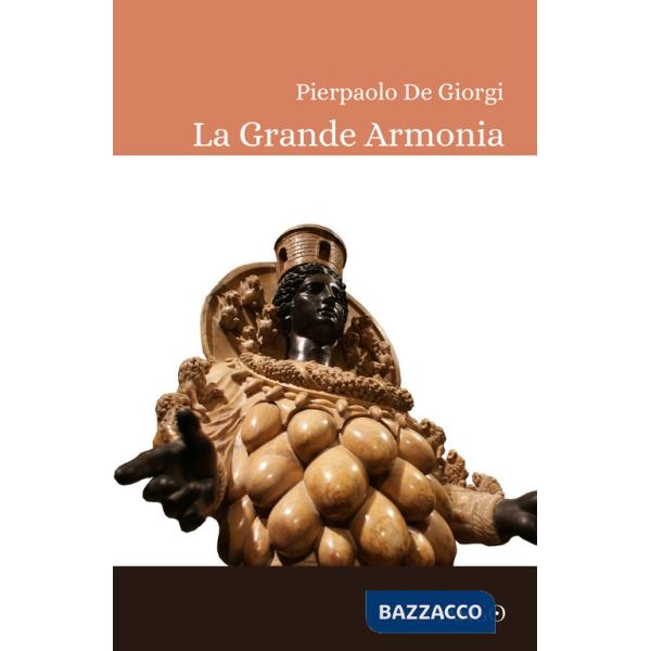 Grande armonia. La terapia musicale in Magna Grecia e il tarantismo: eternità e bellezza (La)