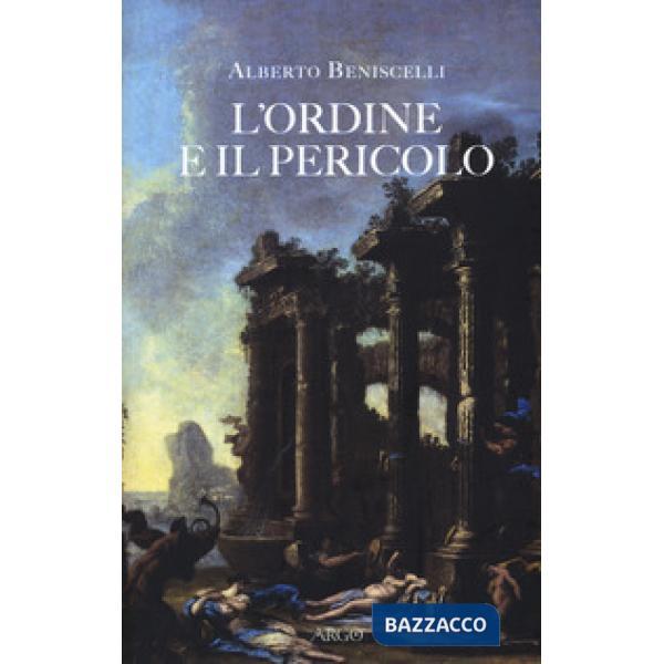 Ordine e il pericolo. Conflitti, idee, dissacrazioni nella cultura letteraria tra Cinque e Settecento (L')