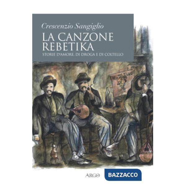 Canzone rebetika. Storie d'amore, di droga e di coltello. Con CD-Audio (La)
