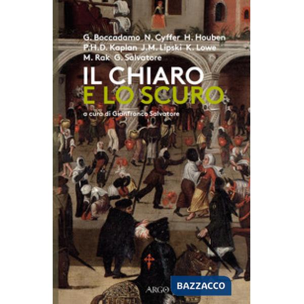 Chiaro e lo scuro. Gli africani nell'Europa del Rinascimento tra realtà e rappresentazione (Il)