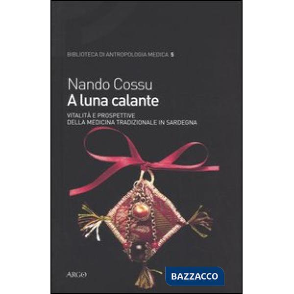 A luna calante. Vitalità e prospettive della medicina tradizionale in Sardegna