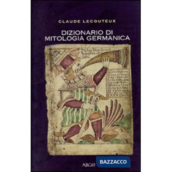 Dizionario di mitologia germanica. Ediz. illustrata