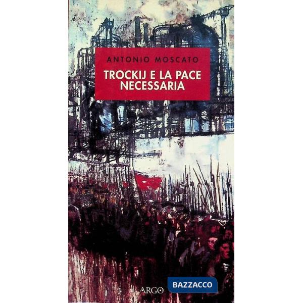 Trockij e la pace necessaria. 1918: la socialdemocrazia e la tragedia russa