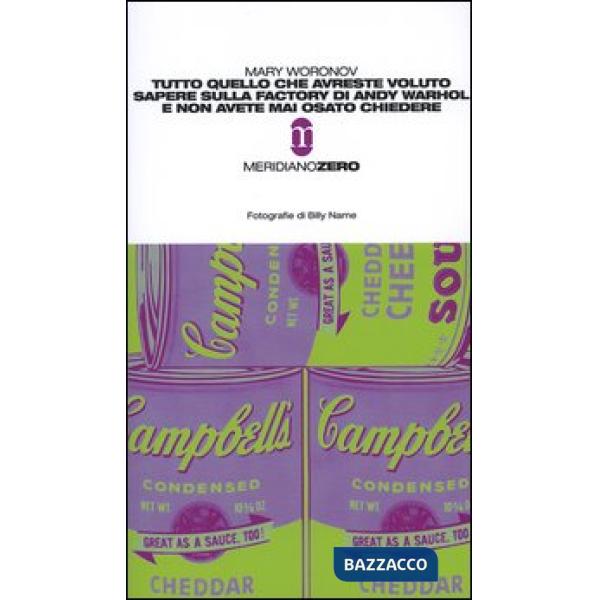 Tutto quello che avreste voluto sapere sulla Factory di Andy Warhol e non avete 