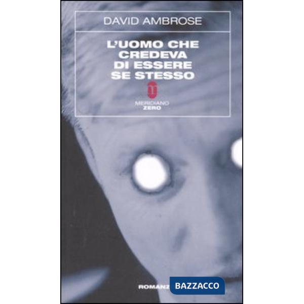 Uomo che credeva di essere se stesso (L')