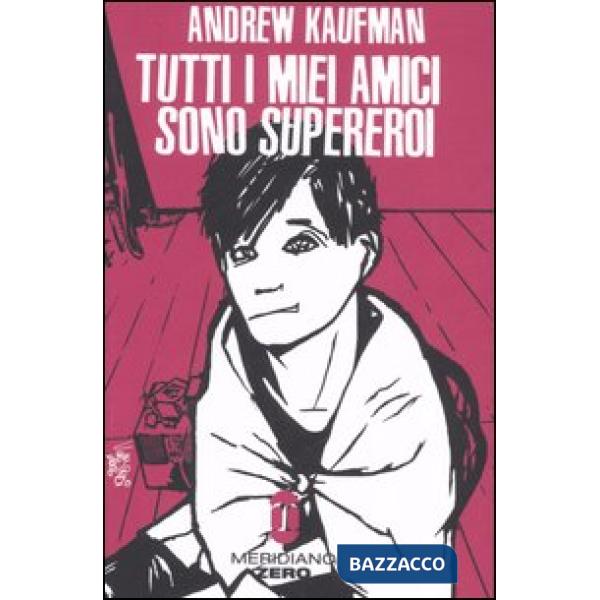 Tutti i miei amici sono supereroi