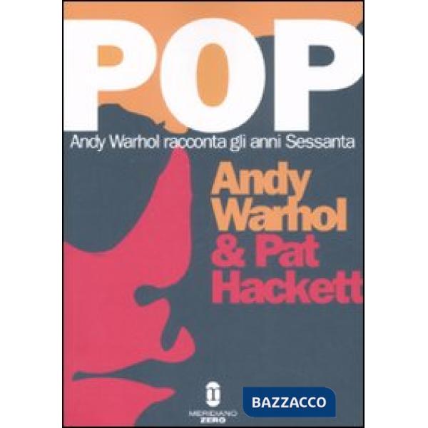 Pop. Andy Warhol racconta gli anni Sessanta