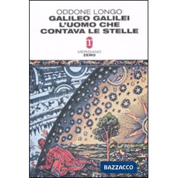 Galileo Galilei. L'uomo che contava le stelle