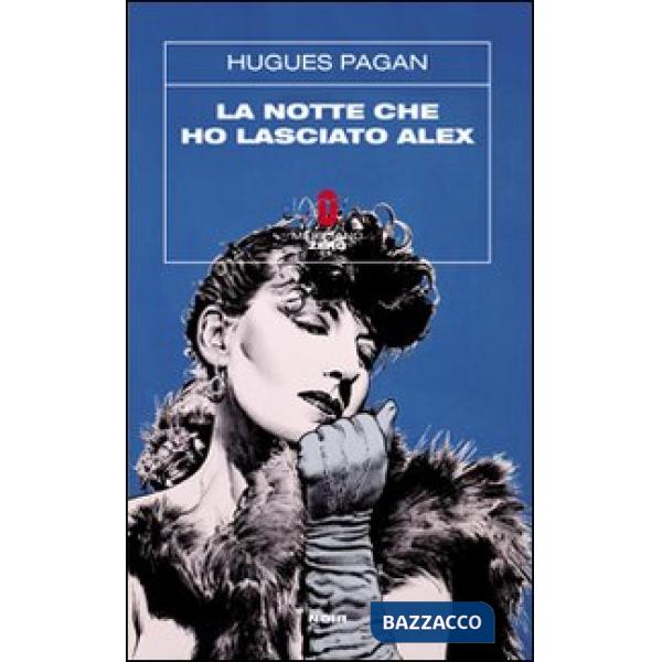 Notte che ho lasciato Alex (La)