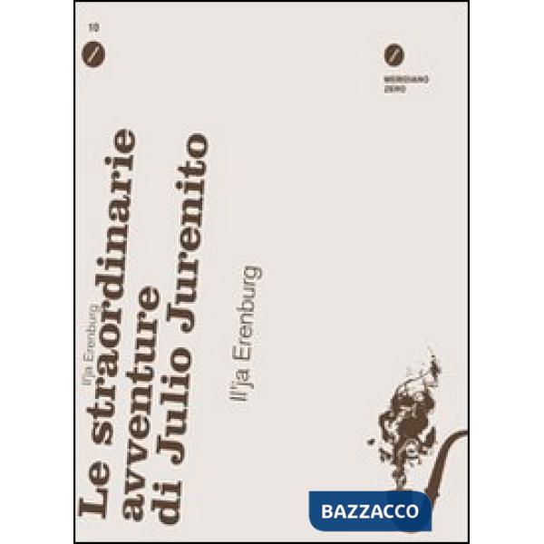 Straordinarie avventure di Julio Jurenito (Le)