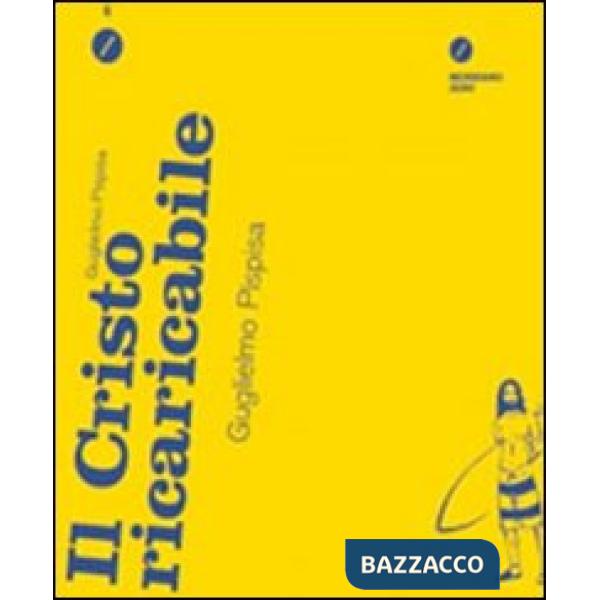 Cristo ricaricabile (Il)