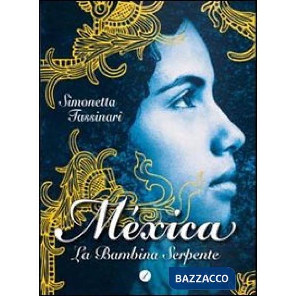 Mèxica. La bambina serpente