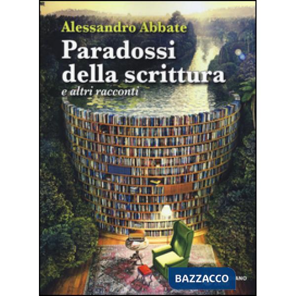Paradossi della scrittura e altri racconti