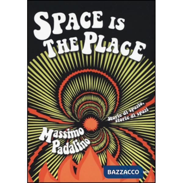 Space is the place. Storie di spazio, storie di spazi