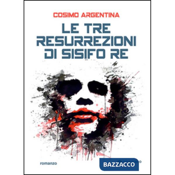 Tre resurrezioni di Sisifo Re (Le)