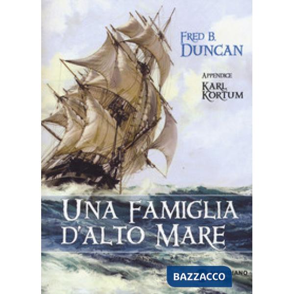Famiglia d'alto mare. Vita a bordo degli ultimi velieri (Una)
