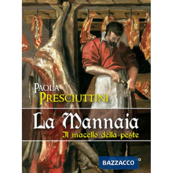 Mannaia. Il macello della peste (La)