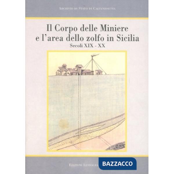 Corpo delle miniere e l'area dello zolfo in Sicilia. Sec. XIX-XX (Il)