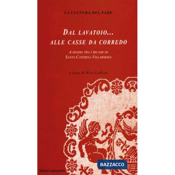 Dal lavatoio... alle casse da corredo. A spasso tra i ricami di Santa Caterina Villarmosa