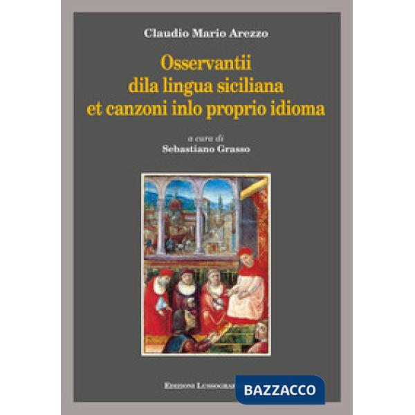 Osservantii dila lingua siciliana et canzoni inlo proprio idioma