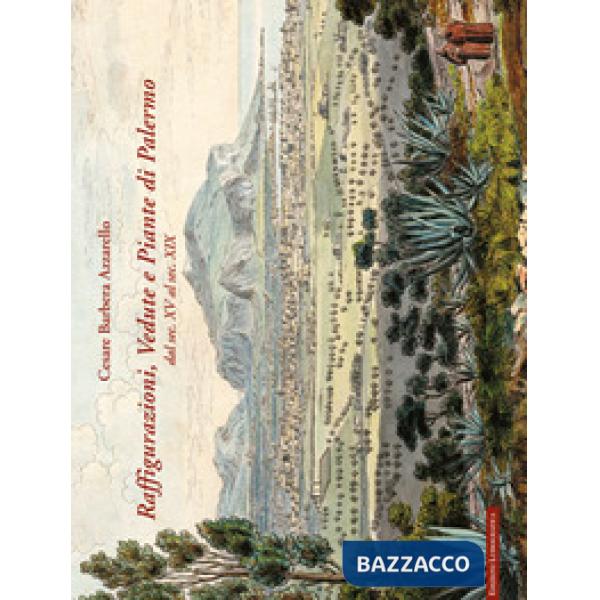 Raffigurazioni, vedute e piante di Palermo dal sec. XV al sec. XIX