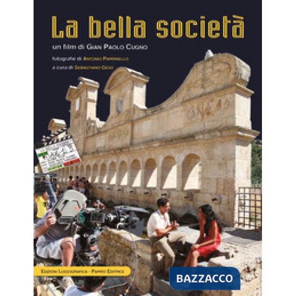 Bella società. Un film di Gian Paolo Cugno. Ediz. illustrata. Con DVD