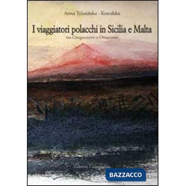 Viaggiatori polacchi in Sicilia e Malta tra '500 e '800