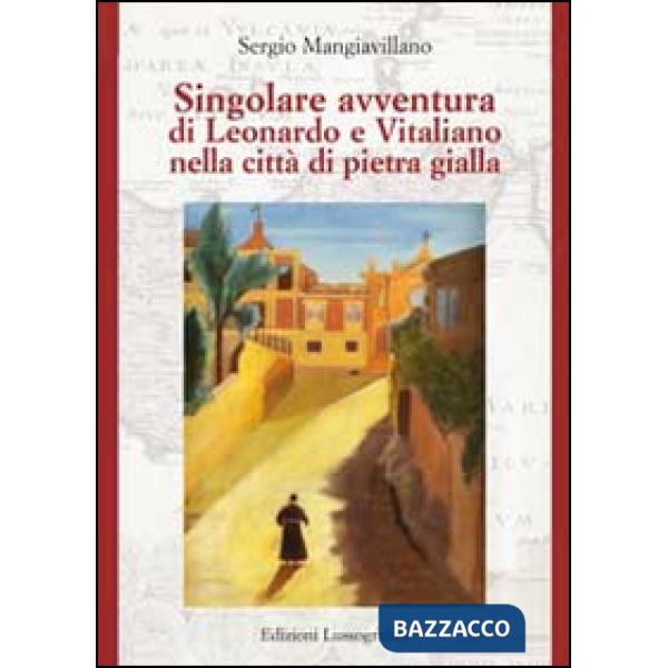 Singolare avventura di Leonardo e Vitaliano nella città di pietra gialla