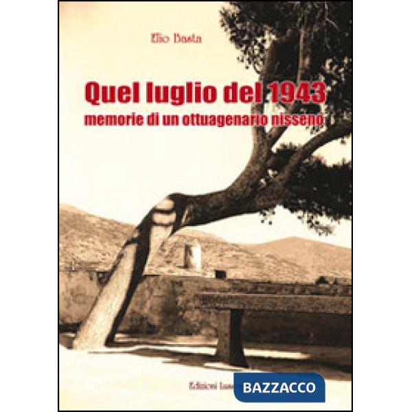 Quel luglio del 1943. Memorie di un ottuagenario nisseno