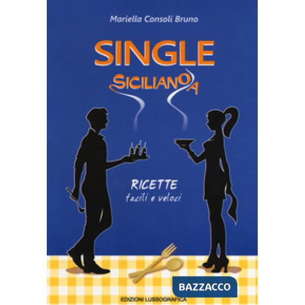 Single siciliano/a. Ricette facili e veloci