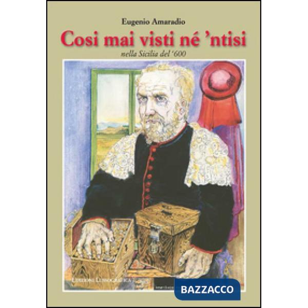 Cosi mai visti né 'ntisi nella Sicilia del '600