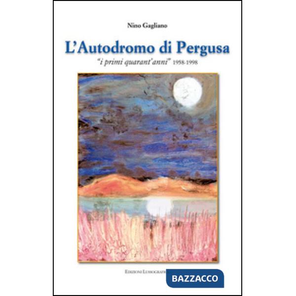 Autodromo di Pergusa. «I primi quarant'anni» (1958-1998) (L')