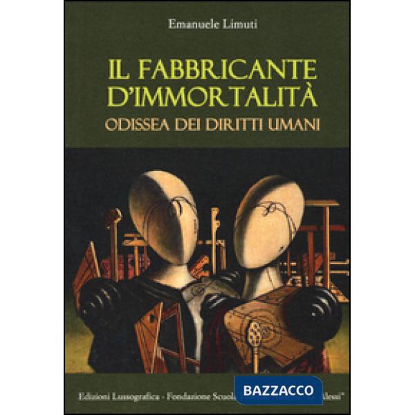 Fabbricante d'immortalità. Odissea dei diritti umani (Il)
