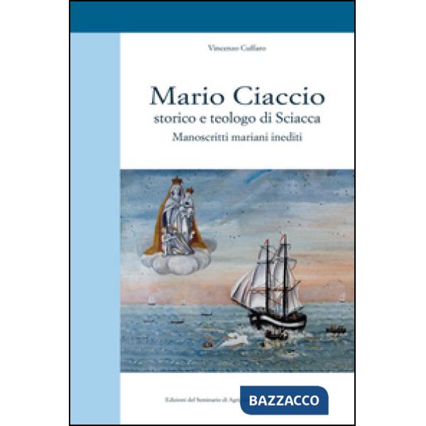 Mario Ciaccio storico e teologo di Sciacca. Manoscritti mariani inediti