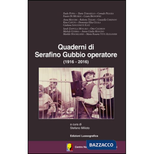 Quaderni di Serafino Gubbio operatore (1916-2016). Atti del 53° Convegno interna