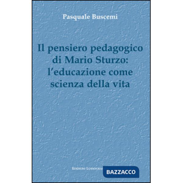 Pensiero pedagogico di Mario Sturzo: l'educazione come scienza della vita (Il)