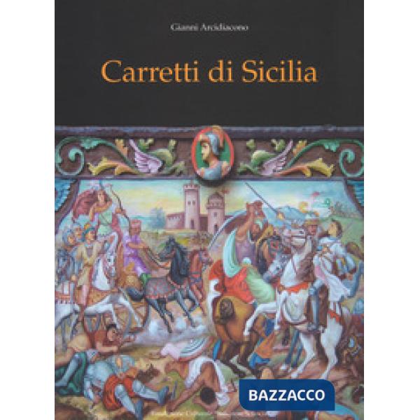 Carretti di Sicilia. Ediz. a colori