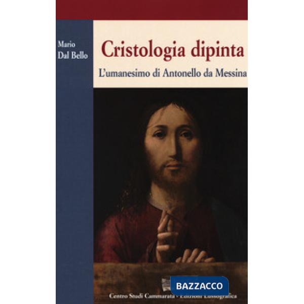 Cristologia dipinta. L'umanesimo di Antonello da Messina