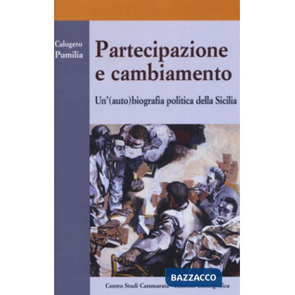 Partecipazione e cambiamento. Un'(auto) biografia politica della Sicilia