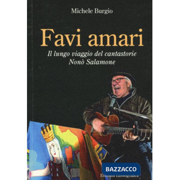 Favi amari. Il lungo viaggio del cantastorie Nonò Salamone