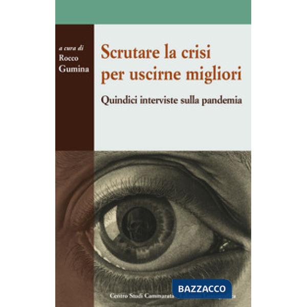 Scrutare la crisi per uscirne migliori. Quindici interviste sulla pandemia