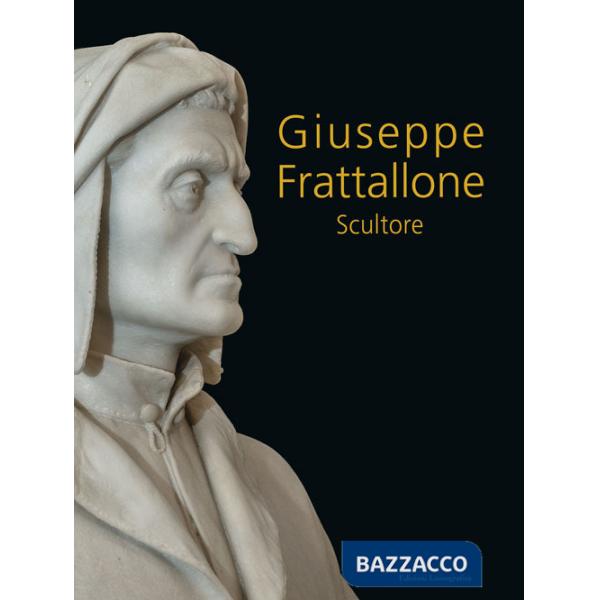 Giuseppe Frattallone. Scultore. Nuova ediz.