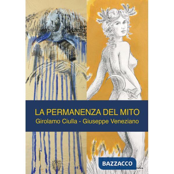 Permanenza del mito. Girolamo Ciulla. Giuseppe Veneziano (La)