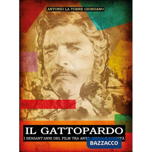 Gattopardo. I sessant'anni del film tra arte, media e società (Il)