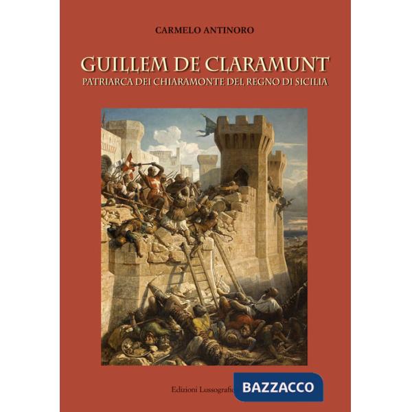 Guillem de Claramunt. Patriarca dei Chiaramonte del regno di Sicilia